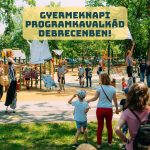 This weekend will be about children in Debrecen